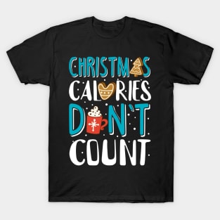 Ugly Christmas Sweatshirt. Christmas Calories Don't Count. T-Shirt